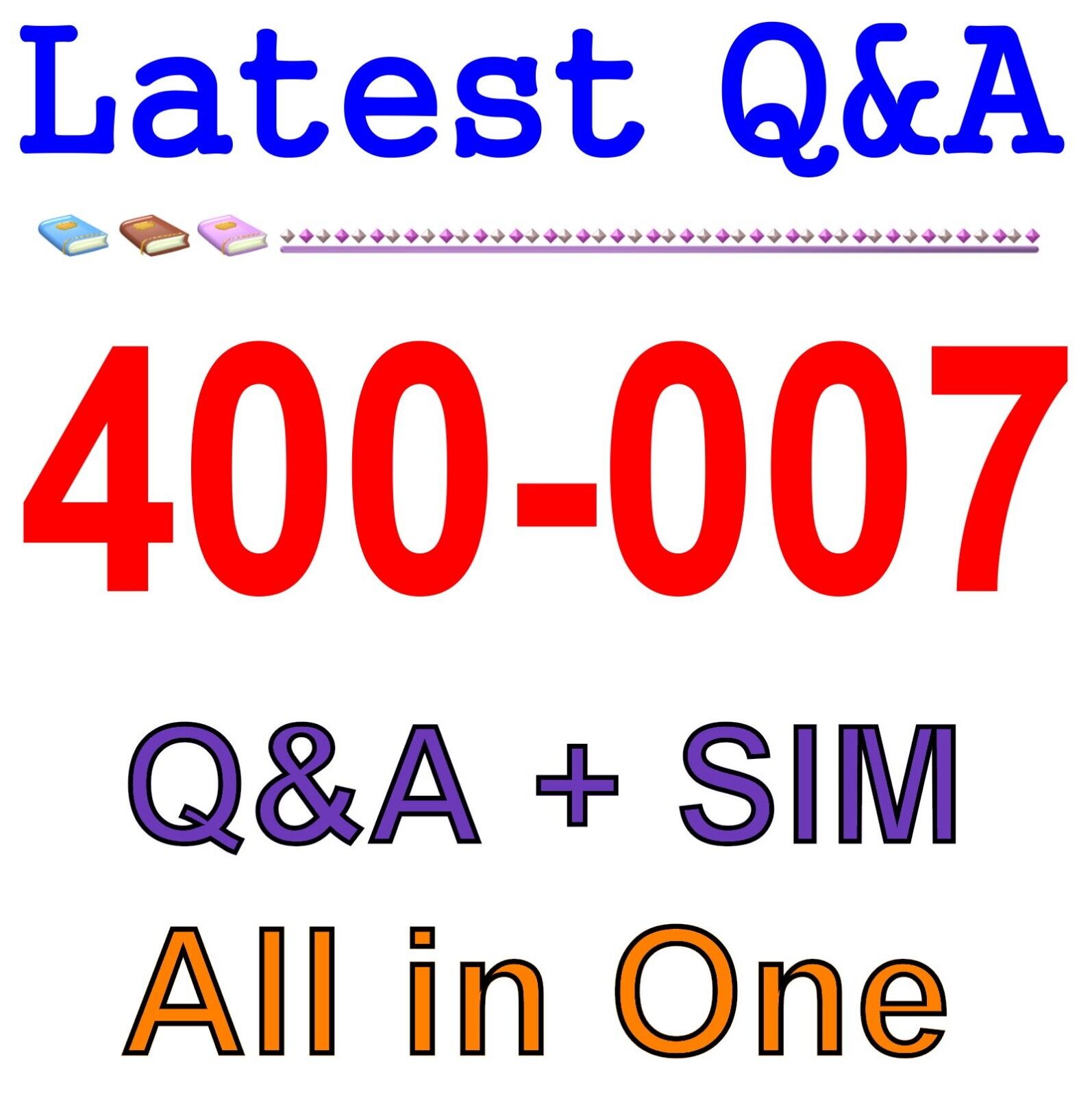 CCDE Cisco Certified Design Expert 400-007 Exam Q&A+SIM