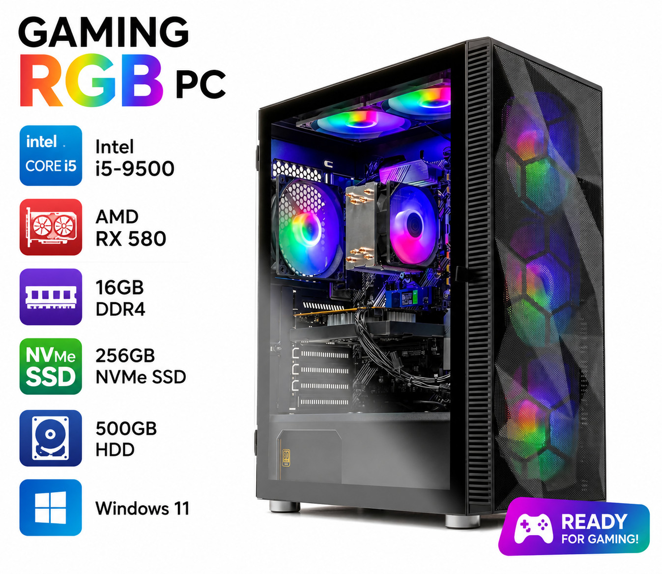Gaming RGB PC | Intel i5-9500 | 16GB DDR4 | 256GB NVMe+500GB HDD | RX 580 |WIN11
