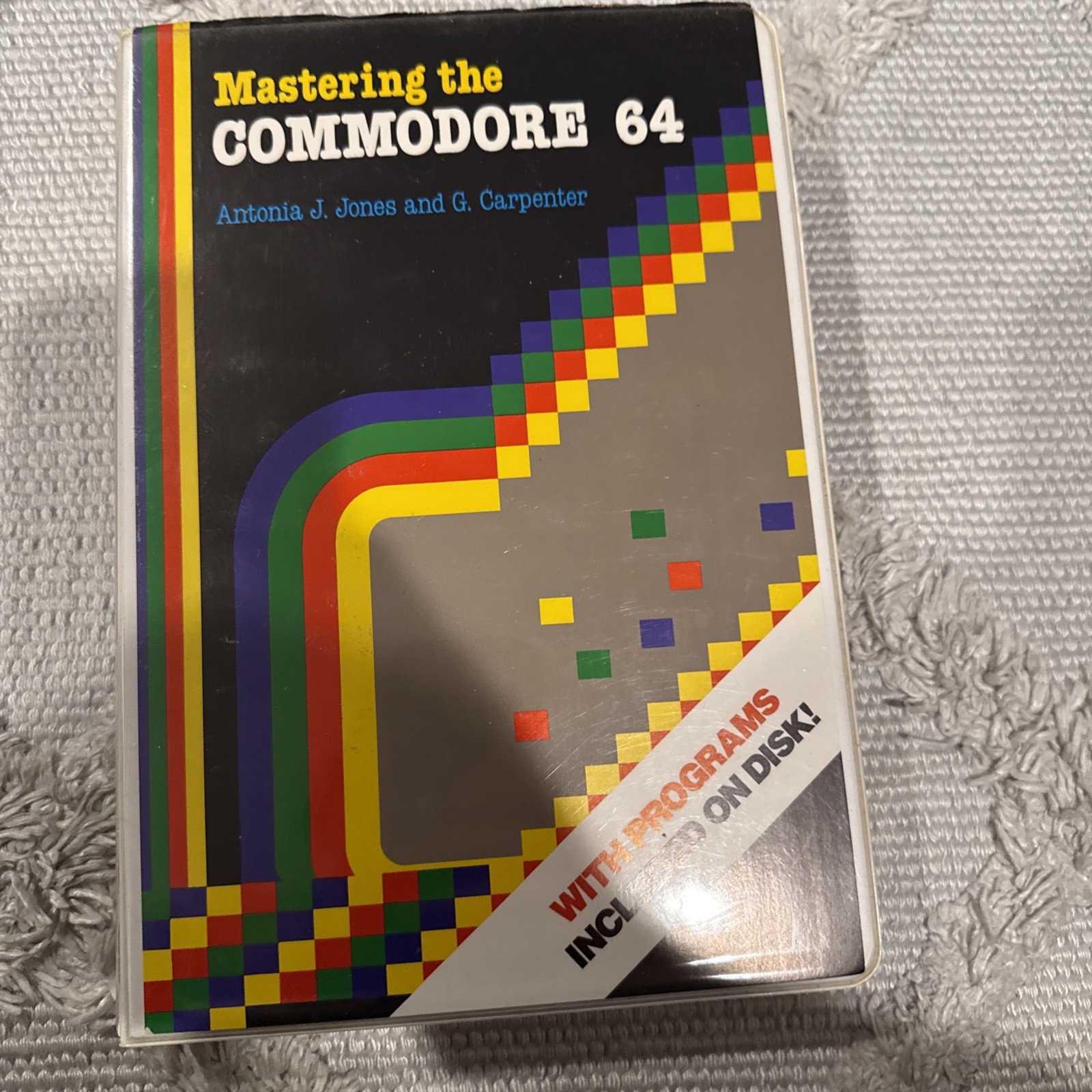 Mastering The Commodore 64, Book By, Antonia J. Jones; Used; No Disk