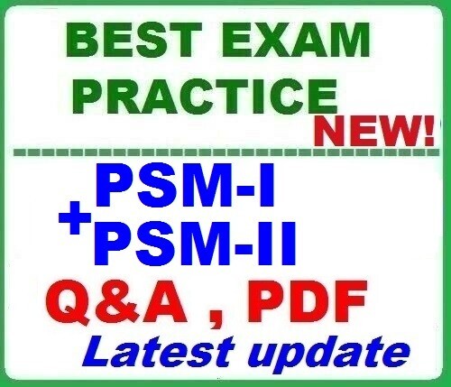 PSM I and PSM II Professional Scrum Master - BEST EXAM Practice Q&A 2 EXAMS 2026