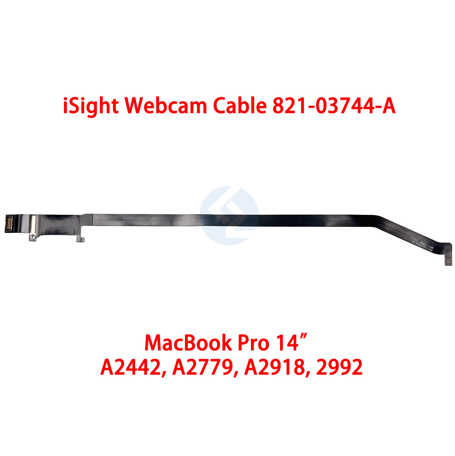 iSight Webcam Camera Cable 821-03744-A Macbook Pro 14" A2442 A2779 A2992 A2918