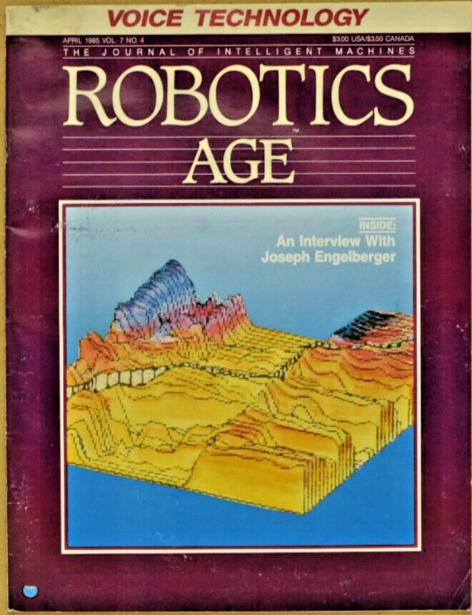 RARE Robot Age Magazine April 1985, VOL. 7, NO 4 - Voice Technology