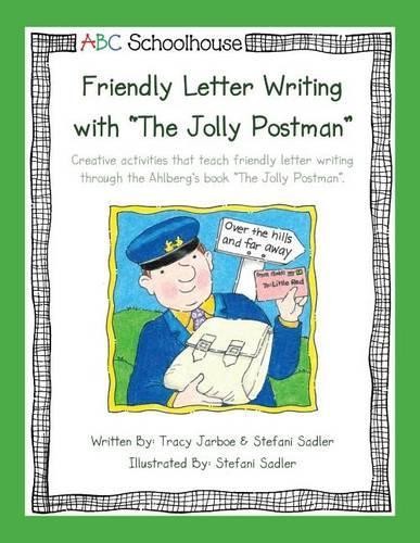 Stefani Sadler Tracy Ja Friendly Letter Writing with "The Jolly Post (Paperback)