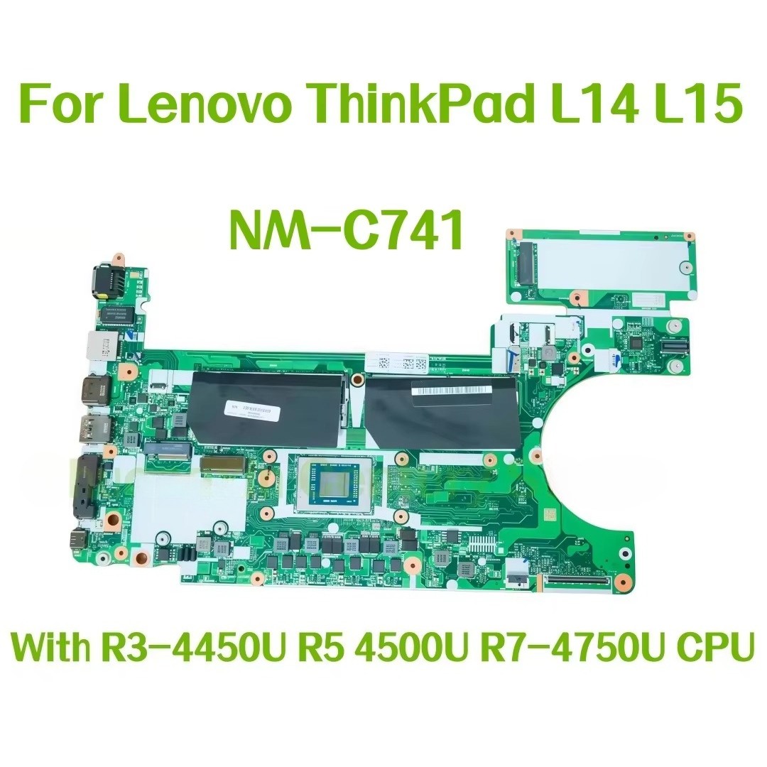 NM-C741 for Lenovo ThinkPad L14 L15 Laptop Motherboard with R3 R5 R7 CPU