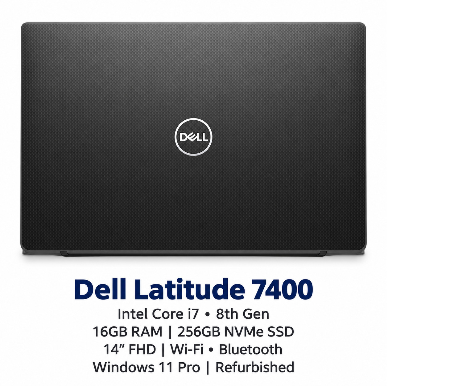 Dell Latitude 7400 14” FHD i7 8th gen  16GB 256GB NVMe SSD Wifi BT Win 11 Pro