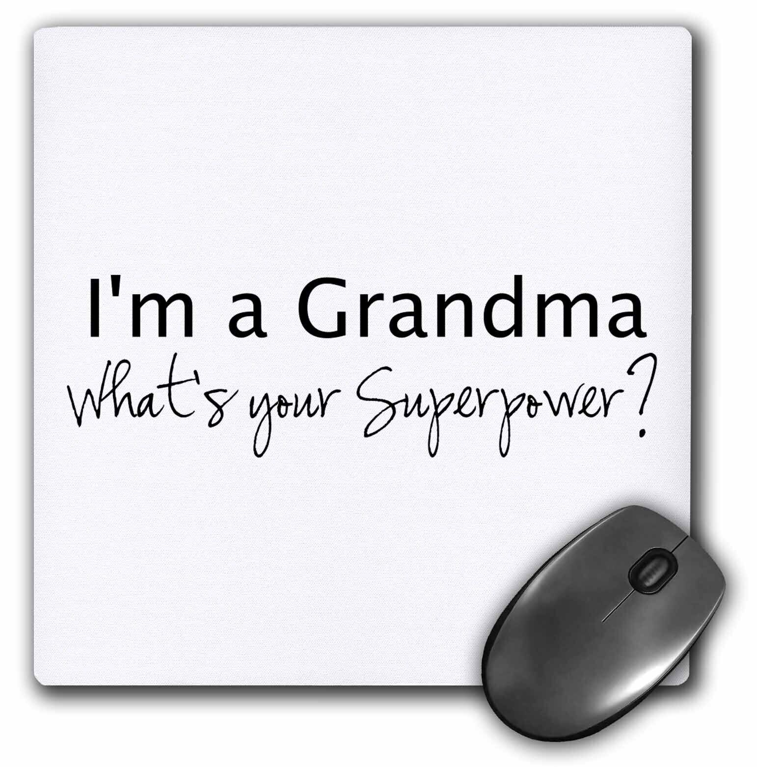 3dRose Im a Grandma - Whats your Superpower - funny gift for grandmom MousePad