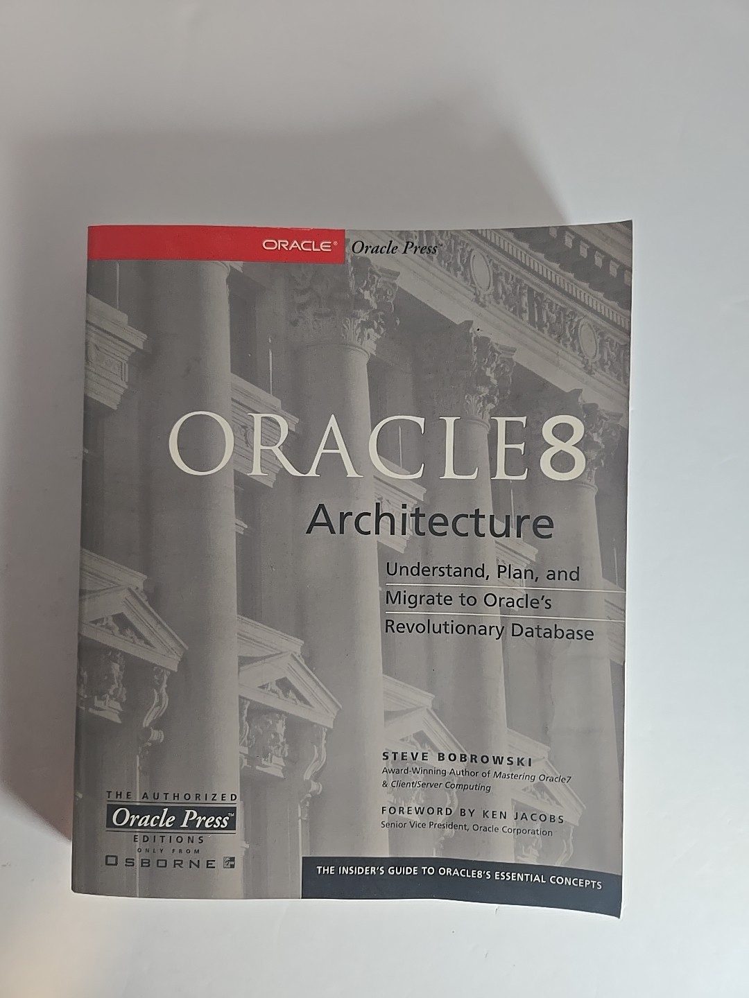 Oracle 8 Architecture: Understand, Plan. And Migrate To Oracles Revolutionary...