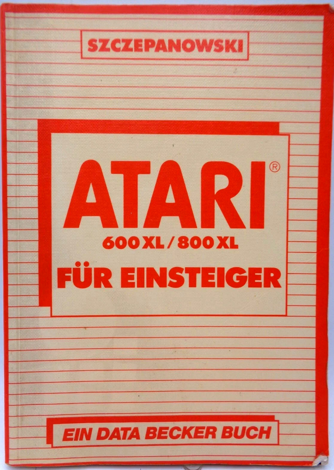 ATARI XL/XE -- ATARI 600XL/800XL FOR BEGINNERS (DATA BECKER BOOK) #3DE