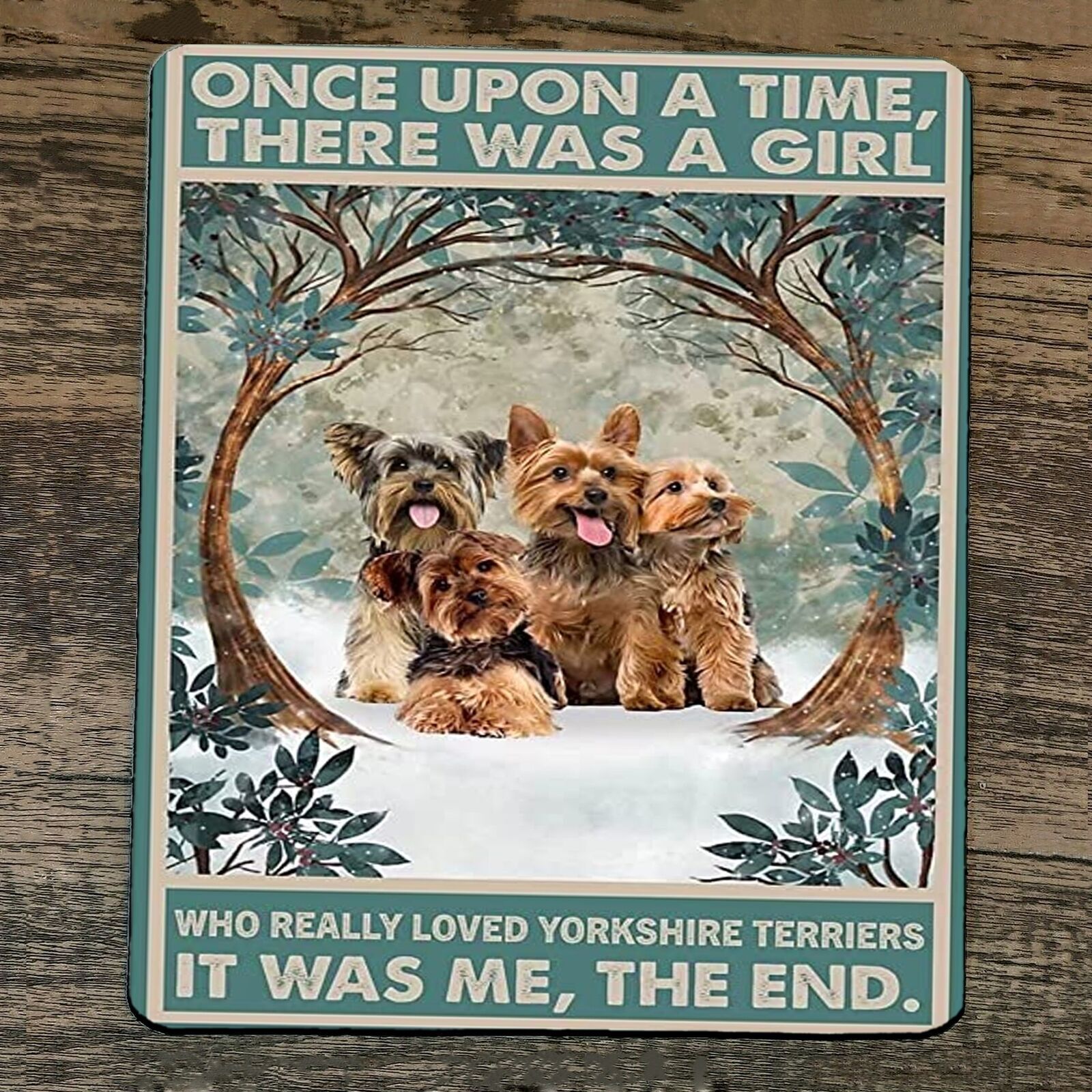 Mouse Pad Once Upon a Time There was a Girl who Loved Yorkshire Terriers Dogs