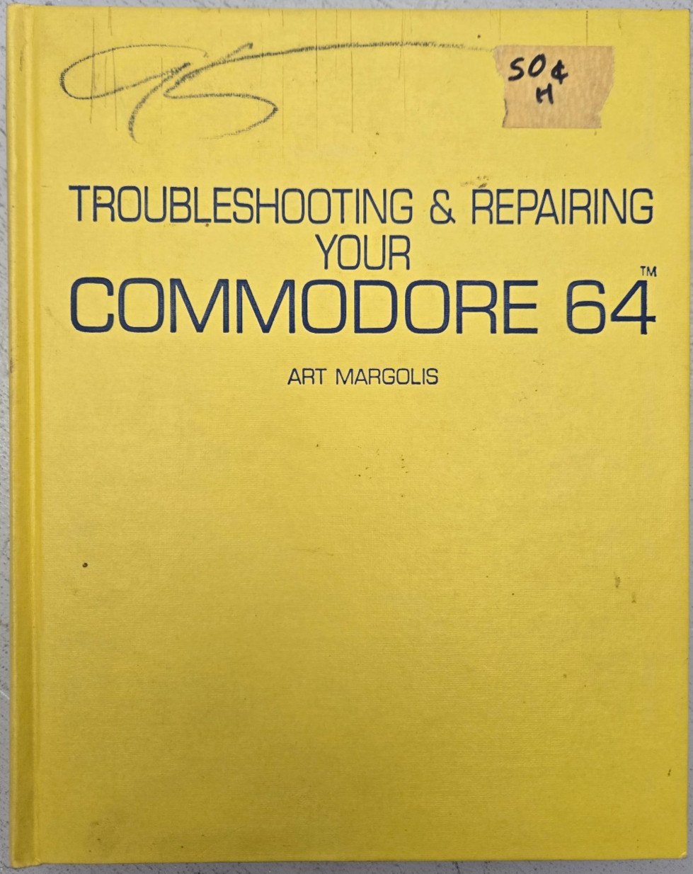 Troubleshooting & Repairing Your Commodore 64 By Art Margolis - 0-8306-0889-3