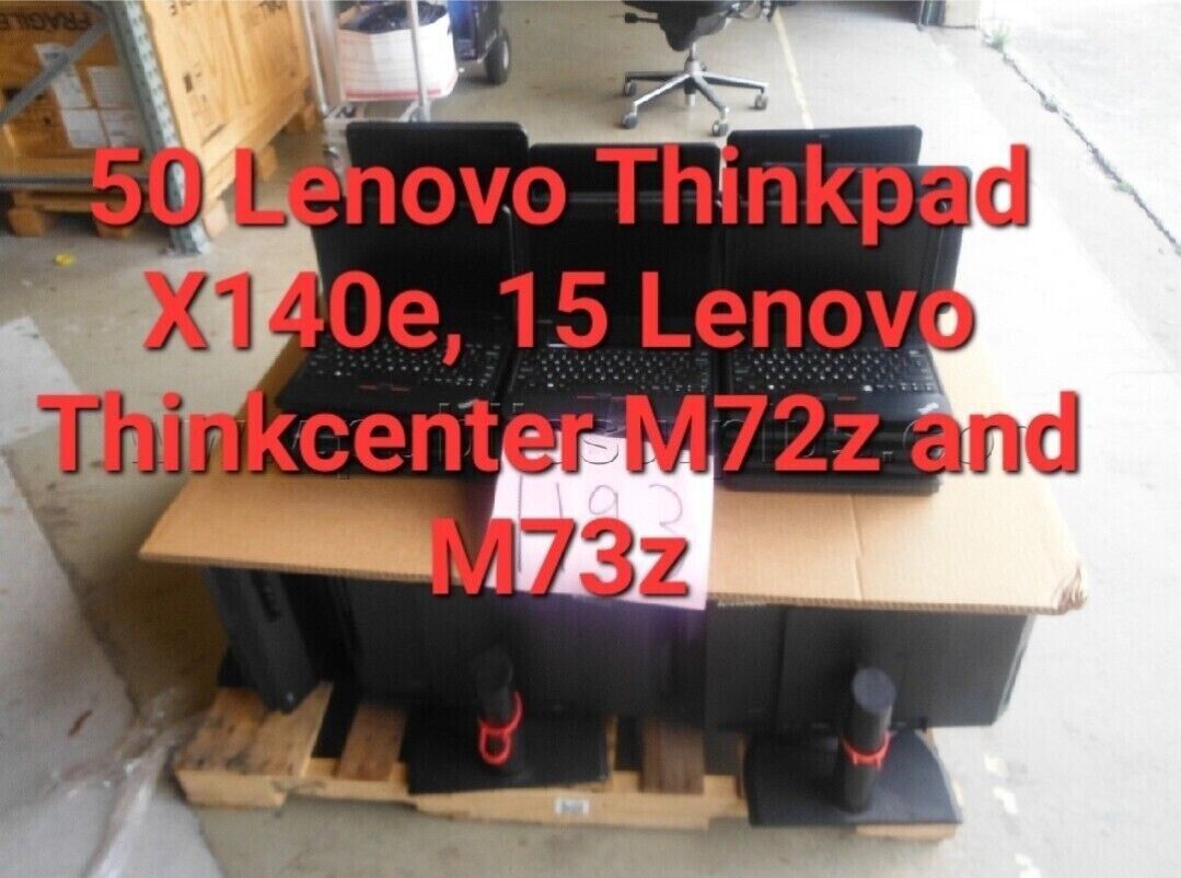 Lot 50 Lenovo ThinkPad X140e  and 15  Lenovo ThinkCentre M72z/M73z... Read