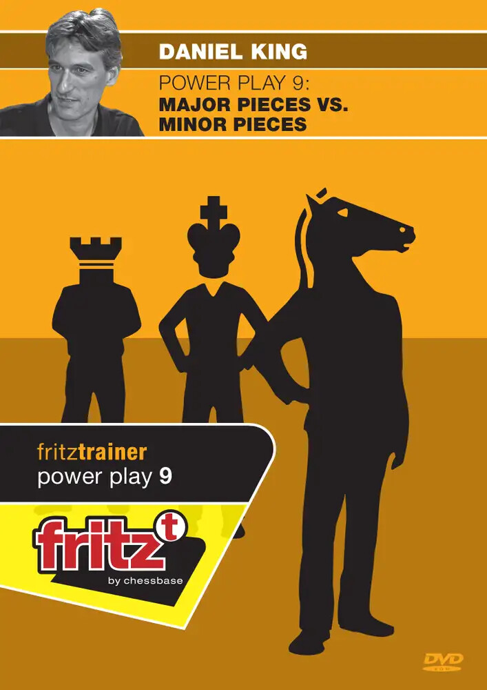 POWER PLAY - Major Pieces vs. Minor Pieces - Daniel King - Volume 9
