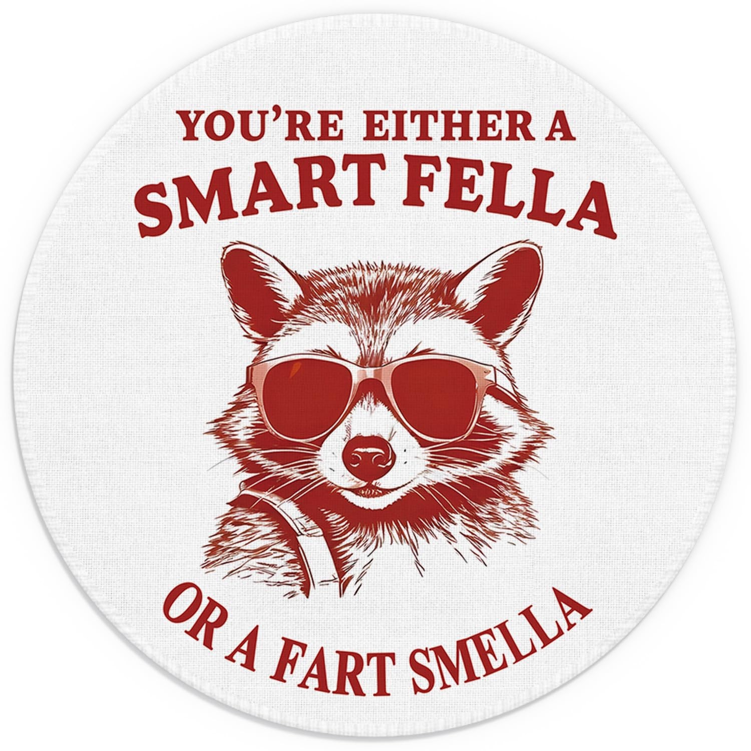 Funny Raccoon Mouse Pad,You're Either a Smart Fella or a Smella Funny Raccoon...