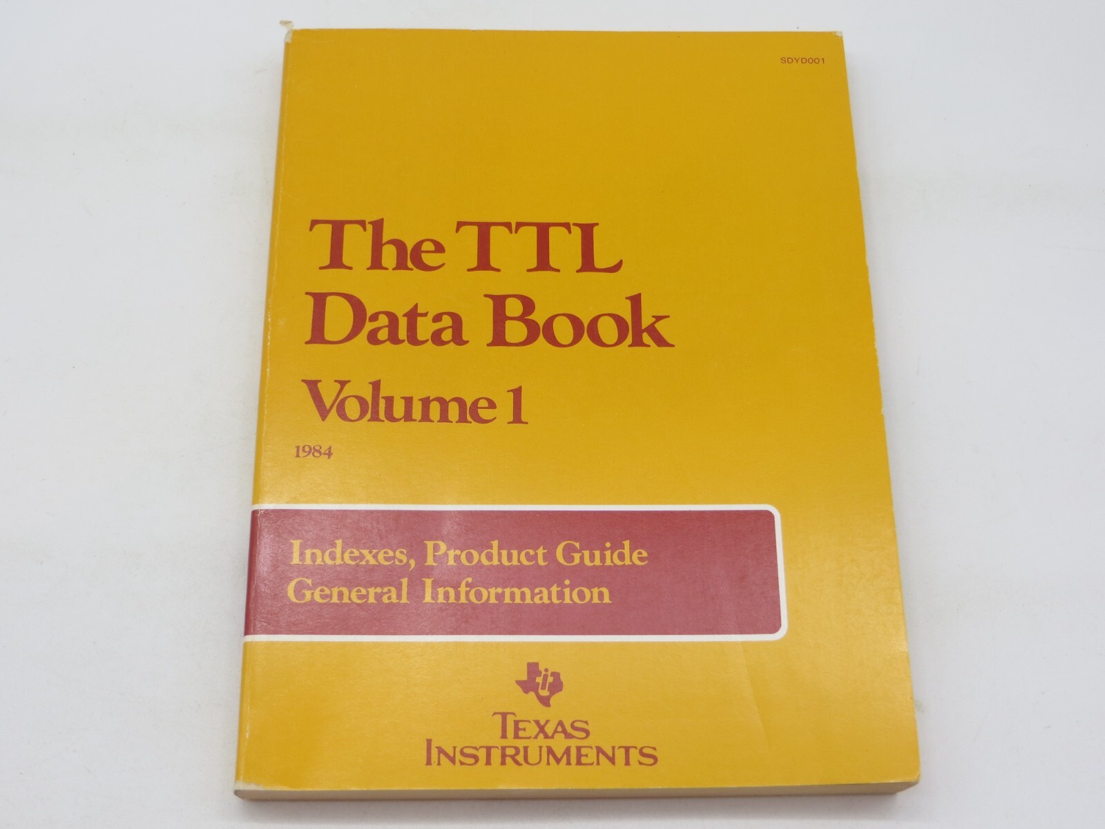 The TTL Data Book 1984 Indexes, Product Guide General Info Texas Instruments