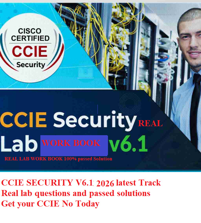 CISCO CCIE Security V 6.1 Real lab workbook 2026 work book