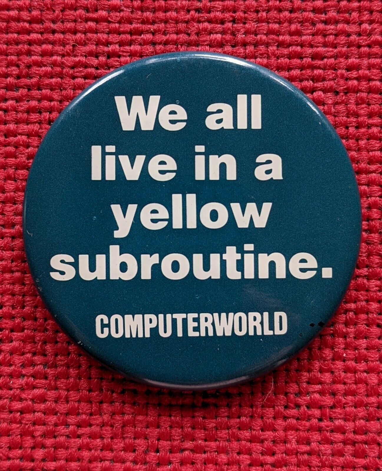  Vtg Computer Button- We all live in a yellow subroutine -1980s-Computerworld 