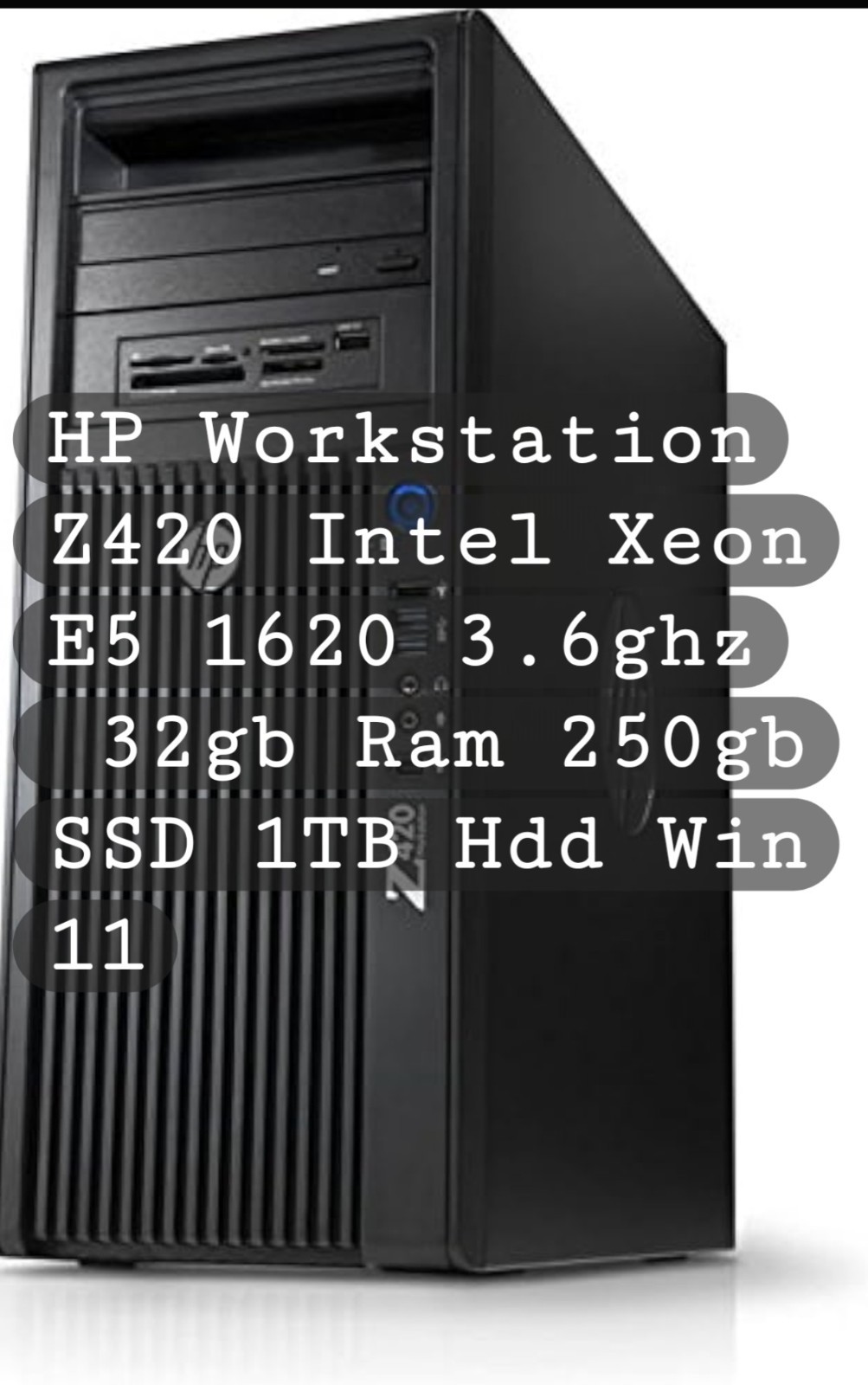 HP Workstation Z420 Intel Xeon E5 1620 3.6ghz  32gb Ram 250gb SSD 1TB Hdd Win 11