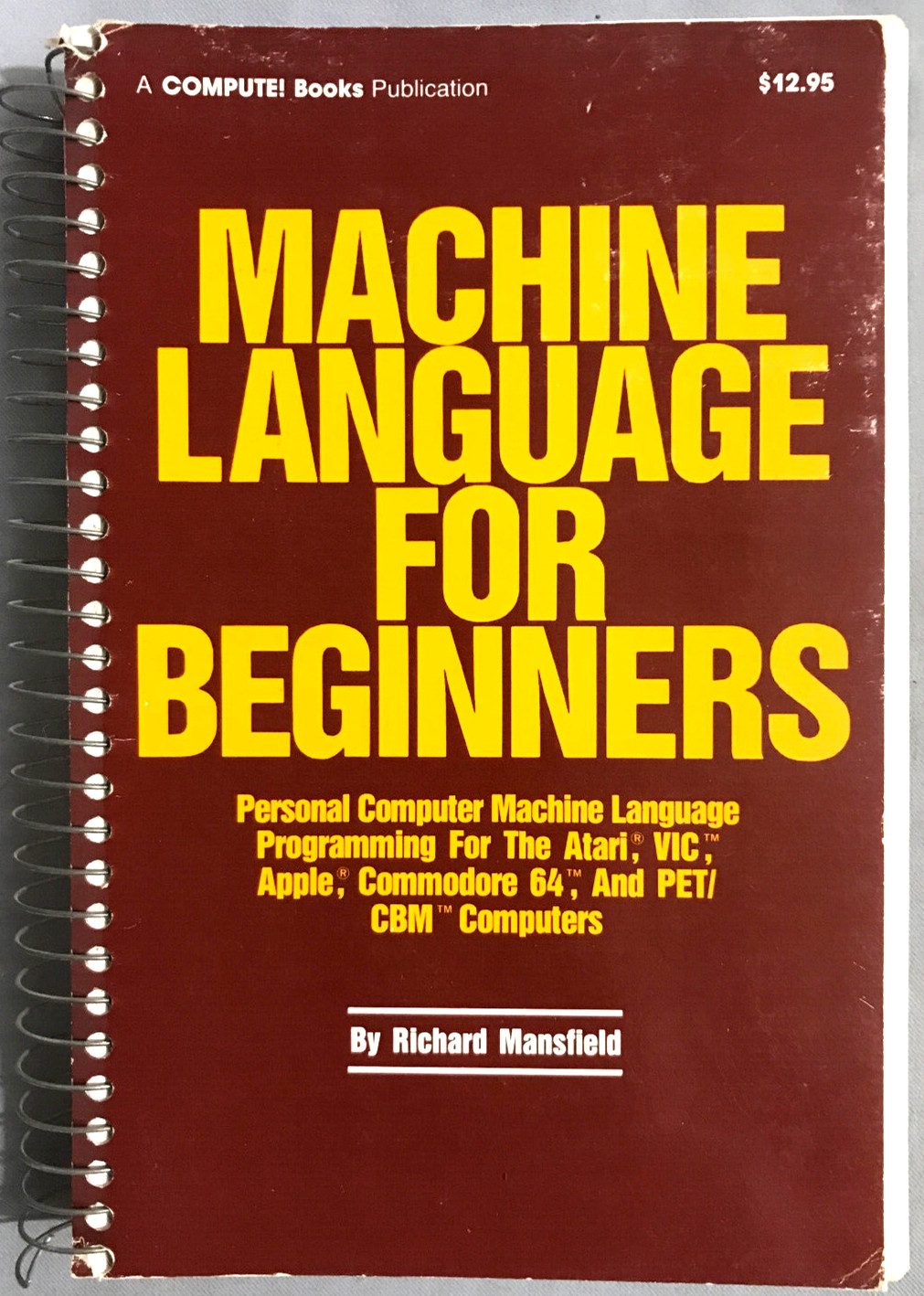 Compute's 6502 Machine Language for Beginners R. Mansfield Compute Books 1983 