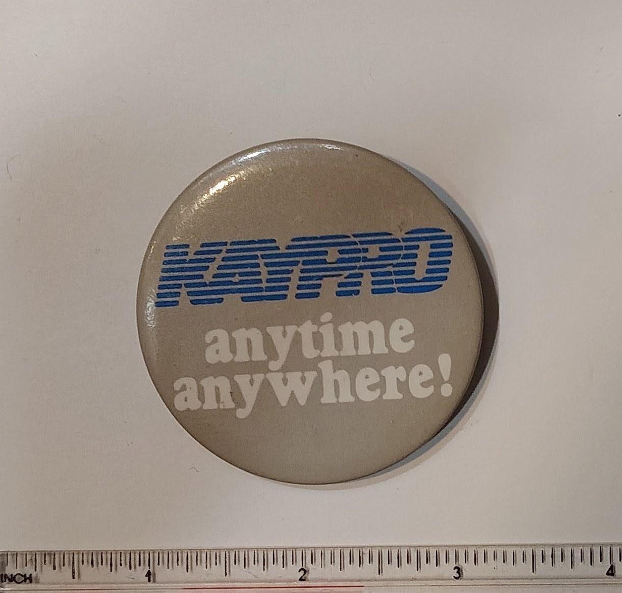 Rare Vintage Early 1980's KAYPRO Computers Button - "ANYTIME, ANYWHERE" 2 1/4"