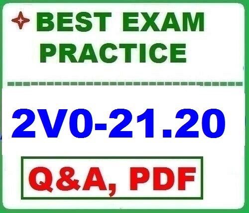 LATEST 2V0-21.20 Professional  vSphere 7.x Exam Practice QA --2026