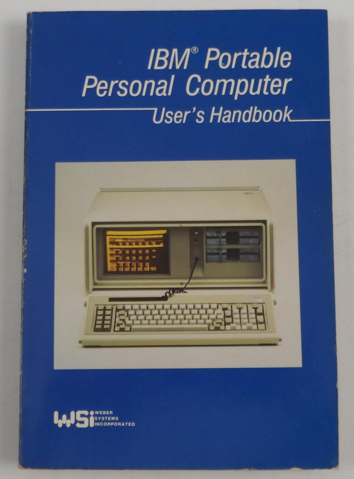 IBM Portable Personal Computer User's Handbook 1984 Weber Systems Inc