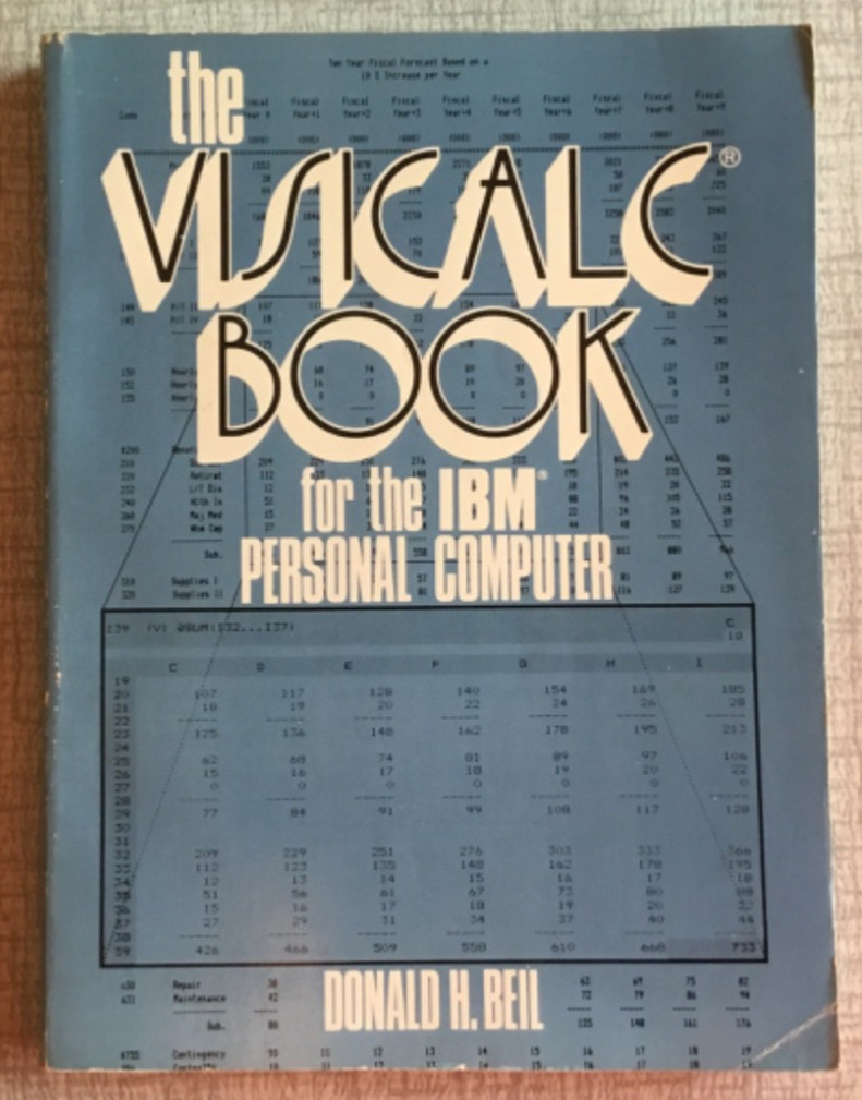 The VisiCalc Book for the IBM Personal Computer, 1983 Donald H Beil