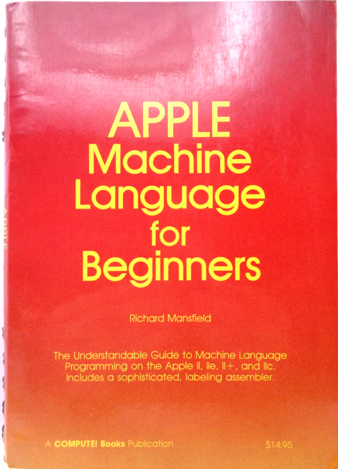 APPLE II -- APPLE MACHINE LANGUAGE FOR BEGINNERS (COMPUTE BOOKS - BOOK) #2EN