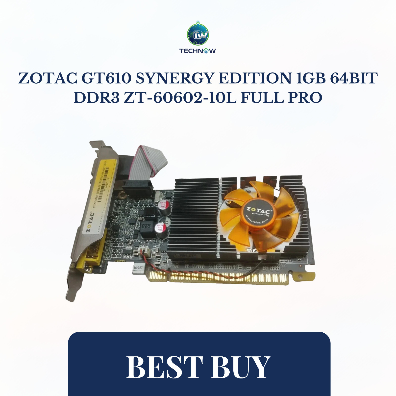 ZOTAC GT610 SYNERGY EDITION 1GB 64BIT DDR3 ZT-60602-10L FULL PRO