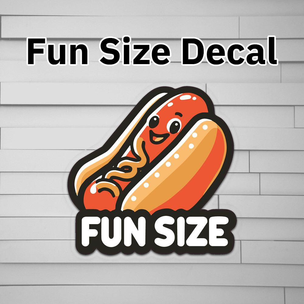 Fun Size Decal (sarcastic stickers, funny vinyl Sticker, Car laptop window tumbl