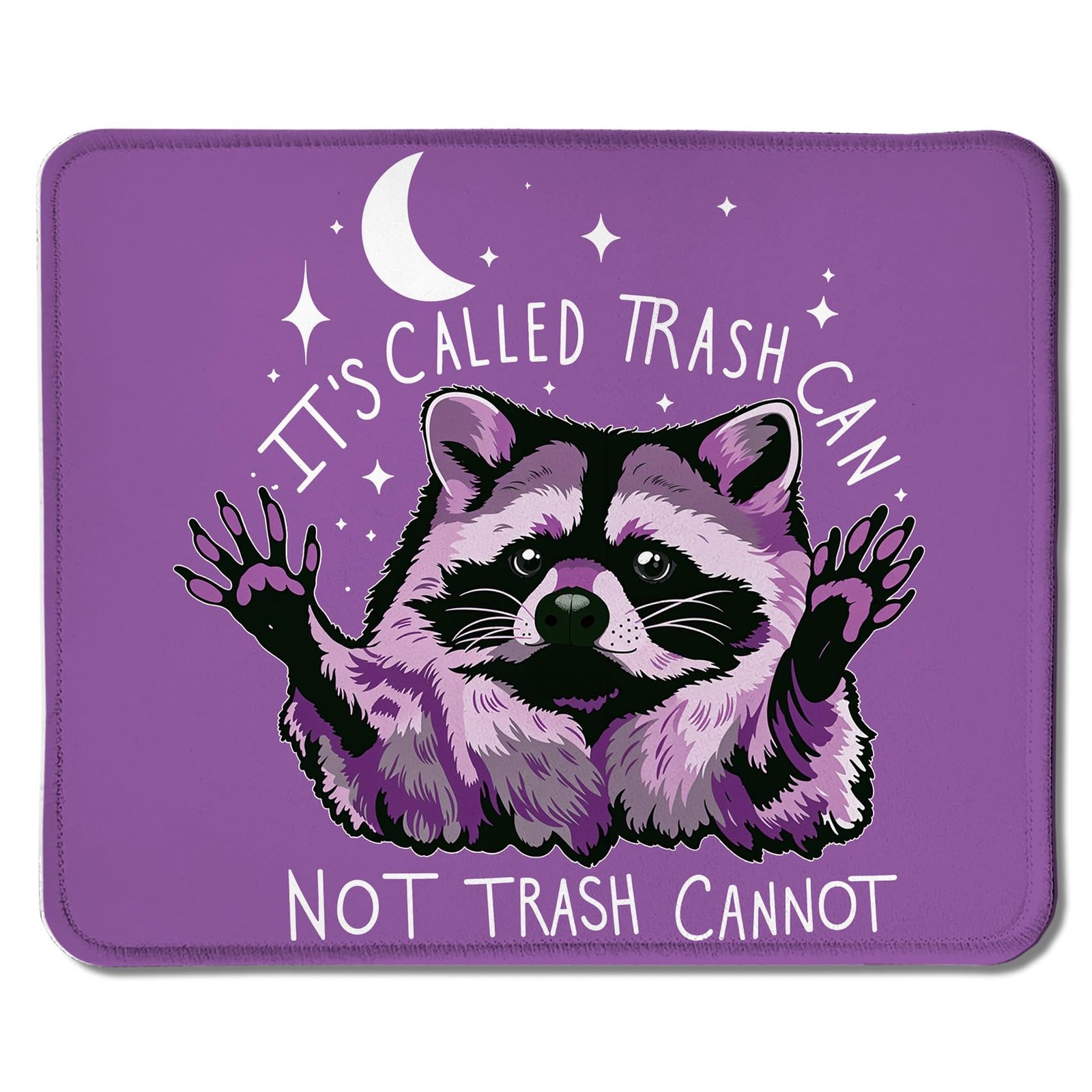 Funny Raccoon Mouse Pad, It's Called Trash Can Not Trash Cannot Funny Raccoon...