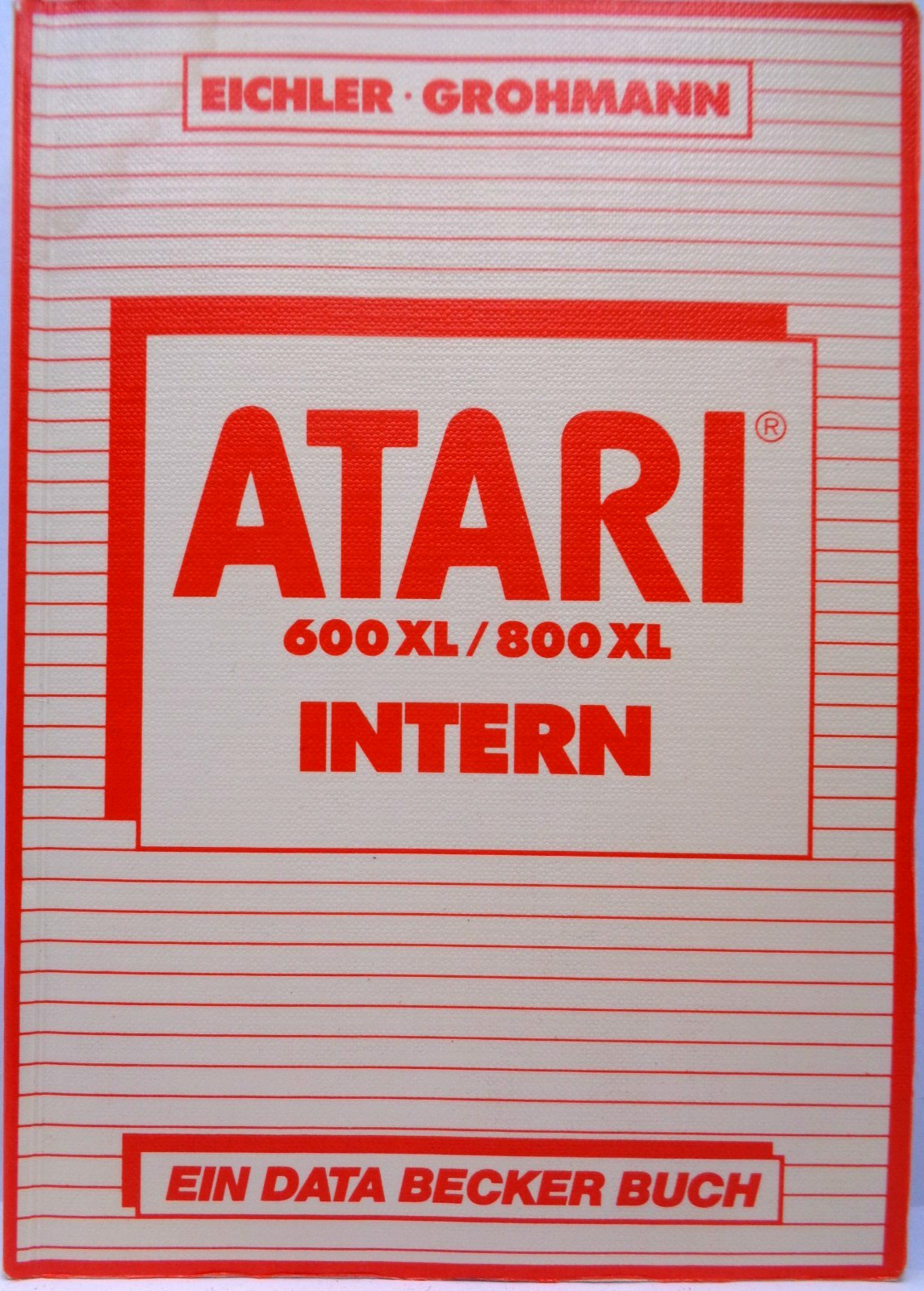 ATARI XL/XE -- ATARI 600XL/800XL INTERNAL (DATA BECKER - BOOK) #2EN