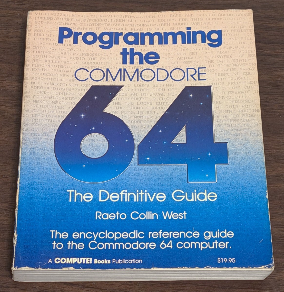 1985 Compute's Programming the Commodore 64 Definitive Guide Raeto West  C64 128