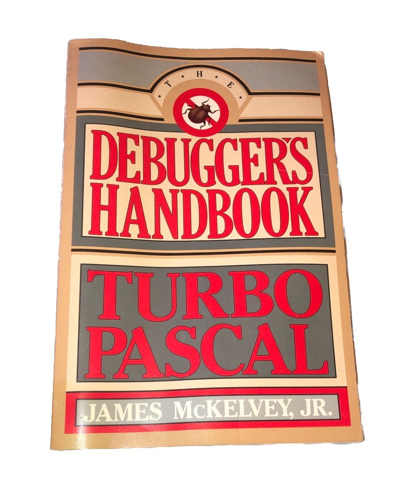 The Debuggers Handbook-Turbo Pascal 1987 McKelvey. A Practical Guide Save Time