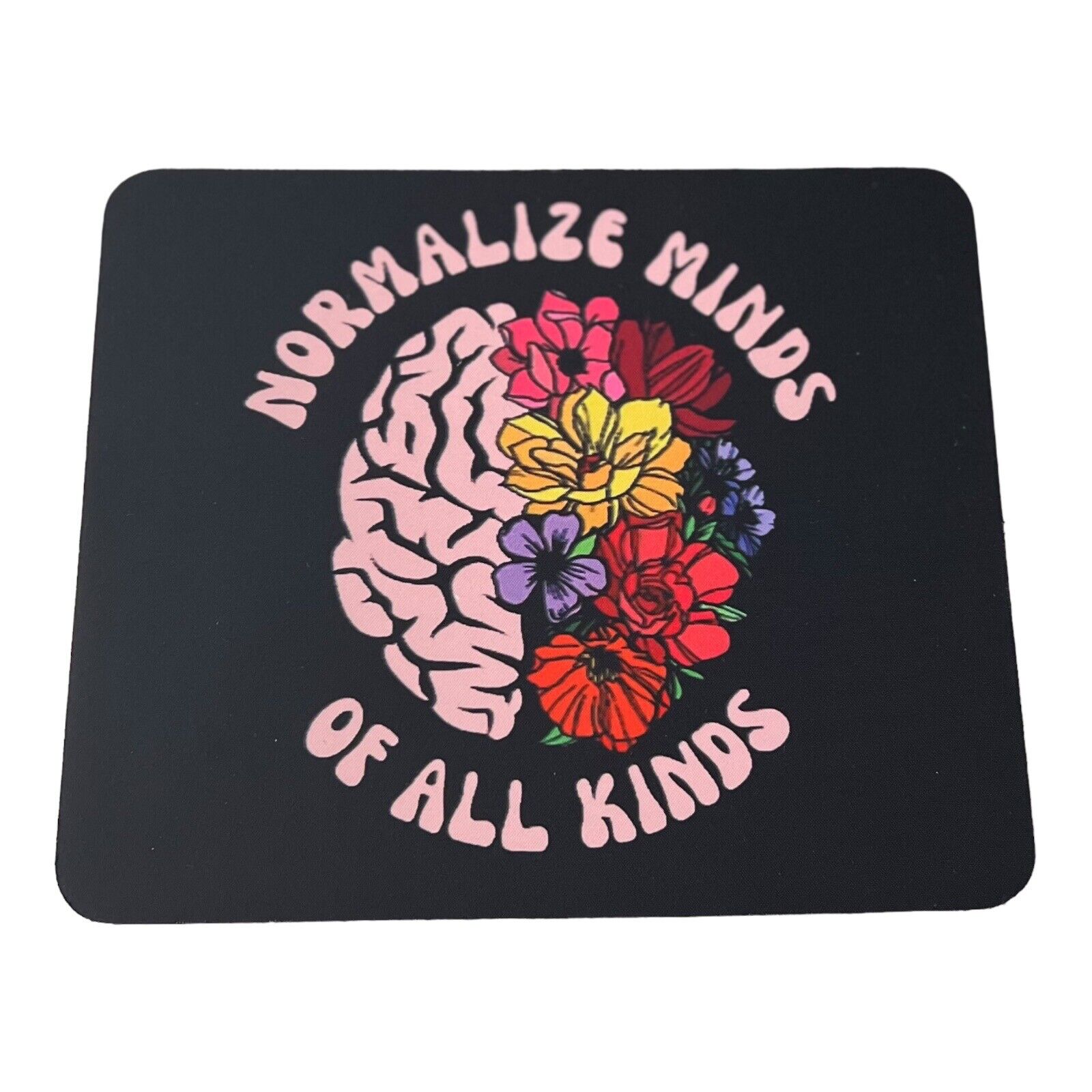 Normalize Minds Of All Kinds -Mouse Pad 8 X 9.5 Inches
