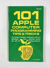 101 Apple Computer Programming Tips & Tricks, (Fred White), Computer Book 1982 picture