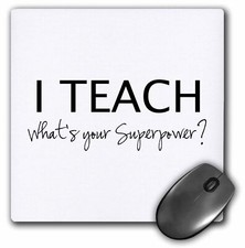 3dRose I Teach Whats your Superpower - funny teaching love gift for teachers Mou picture