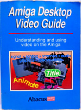 COMMODORE AMIGA -- AMIGA DESKTOP VIDEO GUIDE (ABACUS - BOOK) #3EN picture