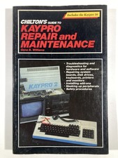 Chilton's Guide Kaypro Repair & Maintenance Computer Manual 1985 Gene B Williams picture