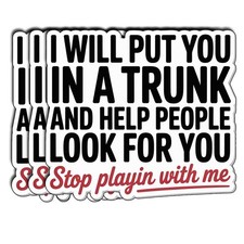 (3Pcs) I Will Put You I in a Trunk and Help People Look for picture