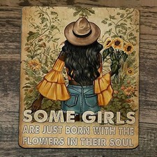 Mouse Pad Some Girls Are Just Born With The Flowers in Their Souls picture
