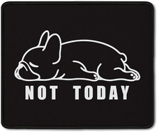Funny Not Today French Bulldog Mouse Pad, Cute Bulldog Mouse Pads Mousepad for H picture