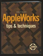 APPLEWORKS : Tips and Techniques by Robert Ericson 1985, Paperback Sybex picture