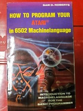How to program your Atari in 6502 Machine Language by Sam D. Roberts picture