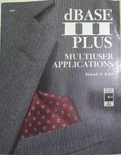 dBASE III Plus Multiuser Applications, by Richard H. Baker. 1988 First edition. picture