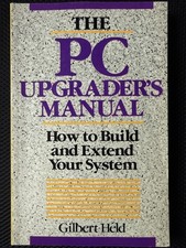 The PC Upgraders Manual: How To Build And Extend Your System by Gilbert Held picture